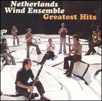 Greatest Hits - Netherlands Wind Ensemble