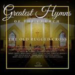 Greatest Hymns of the Church 'The Old Rugged Cross'