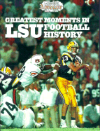 Greatest Moments in LSU Football History