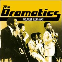Greatest Slow Jams - The Dramatics