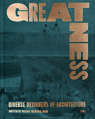 Greatness: Diverse Designers of Architecture - Sablan, Pascale