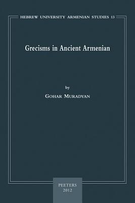 Grecisms in Ancient Armenian - Muradyan, G