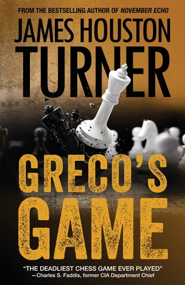 Greco's Game: An Aleksandr Talanov thriller - Turner, James Houston