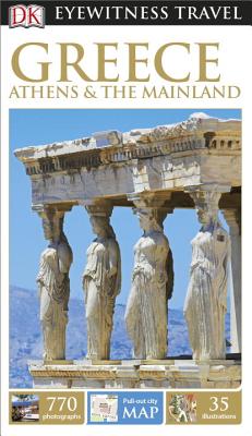 Greece, Athens & the Mainland - Dk Travel