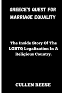 Greece's Quest for Marriage Equality: The Inside Story Of The LGBTQ Legalization In A Religious Country.