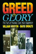 Greed and Glory: The Fall of Hockey Czar Alan Eagleson