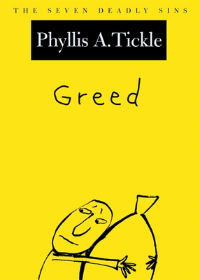 Greed: The Seven Deadly Sins - Tickle, Phyllis A