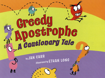 Greedy Apostrophe: A Cautionary Tale - Carr, Jan