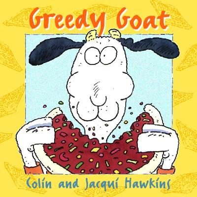 Greedy Goat - Hawkins, Colin, and Hawkins, Jacqui