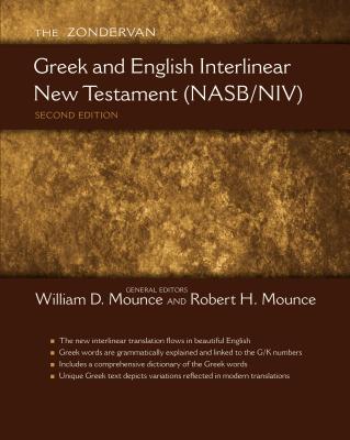 Greek and English Interlinear New Testament-PR-NASB/NIV - Mounce, William D, PH.D. (Editor), and Mounce, Robert H (Editor), and Zondervan