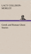 Greek and Roman Ghost Stories