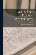 Greek and Roman [Mythology]