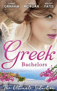 Greek Bachelors: The Ultimate Seduction: The Petrakos Bride / One Night...Nine-Month Scandal / One Night to Risk it All