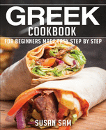 Greek Cookbook: Book3, for Beginners Made Easy Step by Step