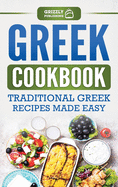 Greek Cookbook: Traditional Greek Recipes Made Easy