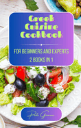 Greek Cuisine Cookbook for Beginners and Experts: 2 Books in 1