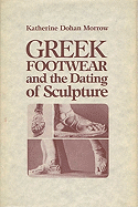 Greek Footwear and the Dating of Sculpture