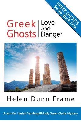 Greek Ghosts: Love and Danger - Frame, Helen Dunn