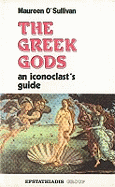 Greek Gods: An Iconoclast's Guide