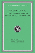Greek Lyric, Volume III: Stesichorus, Ibycus, Simonides, and Others