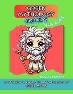 Greek Mythology for Kids 4-6 Ages: 12 Stories to Easily Learn the Basics of Greek Myths