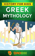 Greek Mythology: History for kids: A captivating guide to Greek Myths of Greek Gods, Goddesses, Heroes, and Monsters