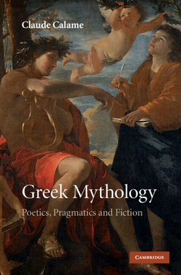 Greek Mythology - Calame, Claude, and Lloyd, Janet (Translated by)