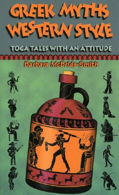 Greek Myths, Western Style - McBride-Smith, Barbara