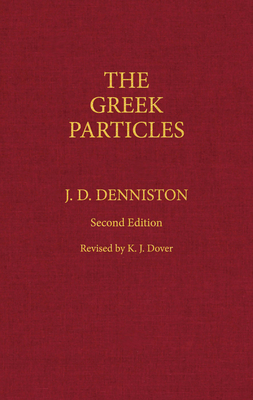 Greek Particles - Denniston, J D, and Dover, K J (Revised by)