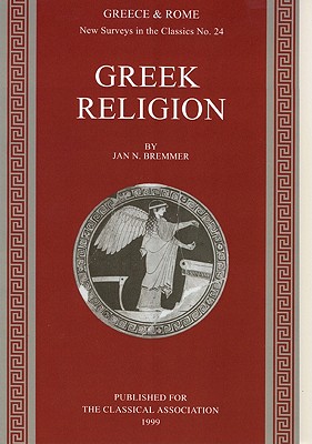 Greek Religion - Bremmer, Jan N.