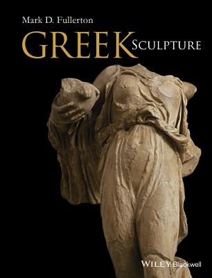 Greek Sculpture - Fullerton, Mark D