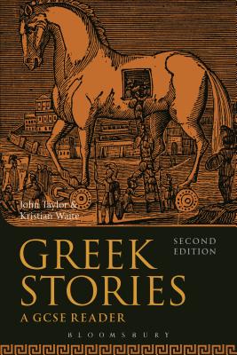 Greek Stories: A GCSE Reader - Taylor, John, and Waite, Kristian
