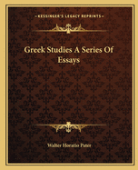 Greek Studies A Series Of Essays