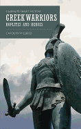 Greek Warriors: Hoplites and Heroes