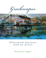 Greekscapes: Illustrated Journeys with an Artist