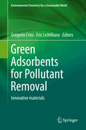 Green Adsorbents for Pollutant Removal: Innovative Materials