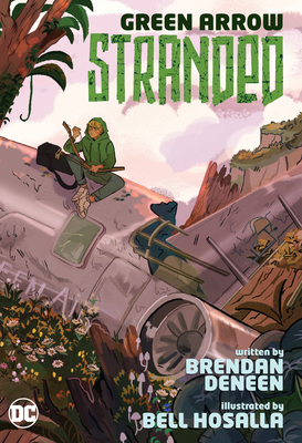 Green Arrow: Stranded - Deneen, Brendan, and Hosalla, Bell