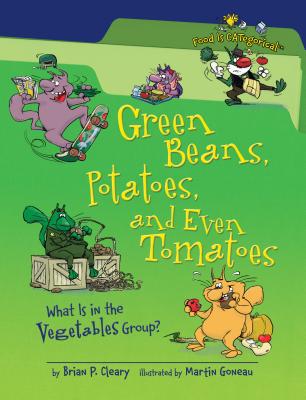 Green Beans, Potatoes, and Even Tomatoes: What Is in the Vegetables Group? - Cleary, Brian P