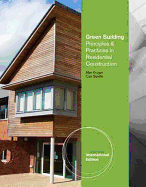 Green Building: Principles and Practices in Residential Construction, International Edition