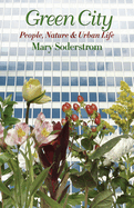 Green City: People, Nature, & Urban Life