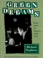 Green Dreams: Essays Under the Influence of the Irish