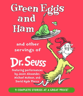 Green Eggs and Ham and Other Servings of Dr. Seuss - Dr Seuss, and Alexander, Jason (Read by), and Pierce, David Hyde (Read by)