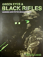 Green Eyes & Black Rifles: Warrior's Guide to the Combat Carbine