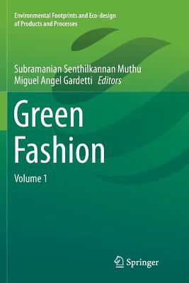 Green Fashion: Volume 1 - Muthu, Subramanian Senthilkannan (Editor), and Gardetti, Miguel Angel (Editor)
