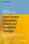 Green Finance Instruments, FinTech, and Investment Strategies: Sustainable Portfolio Management in the Post-COVID Era