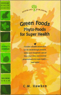 Green Foods: "Phyto-Foods" for Super Health