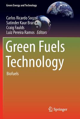 Green Fuels Technology: Biofuels - Soccol, Carlos Ricardo (Editor), and Brar, Satinder Kaur (Editor), and Faulds, Craig (Editor)