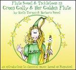 Green Golly & Her Golden Flute: Flute Sweet & Tickletoon