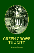 Green Grows the City: The Story of a London Garden - Nichols, Beverley