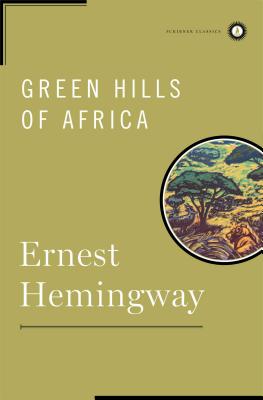 Green Hills of Africa - Hemingway, Ernest